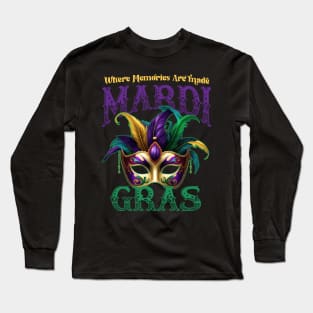 Mardi Gras Mask - Where Memories Are Made Long Sleeve T-Shirt